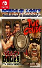 Retro Classix 2in1 Bad Dudes and Two Crude