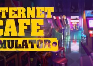 网吧模拟器/网咖模拟器/Internet Cafe Simulator