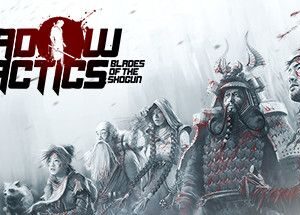 影子战术：将军之刃/Shadow Tactics: Blades of the Shogun